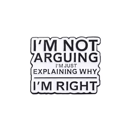 Pin Not Arguing - Fatima.Dk